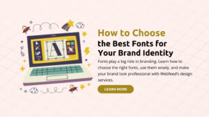 How to Choose the Best Fonts for Your Brand Identity