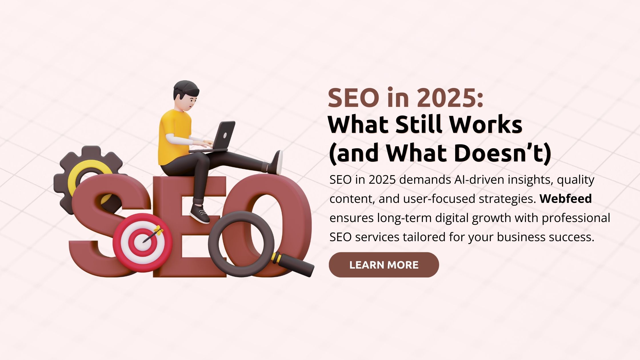 You are currently viewing SEO in 2025: What Still Works (and What Doesn’t)