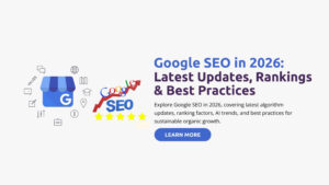 Google SEO in 2026: Latest Updates, Ranking Factors & Best Practices