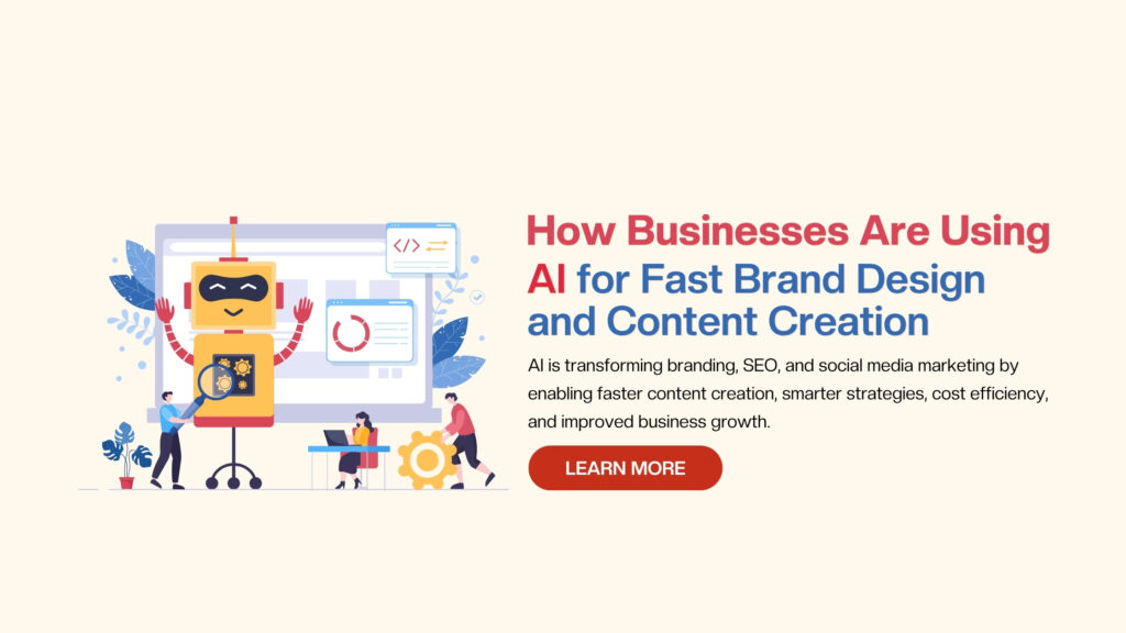 How Businesses Are Using AI for Fast Brand Design and Content Creation